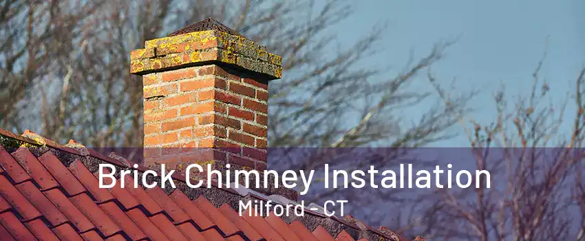 Brick Chimney Installation Milford - CT