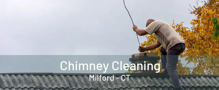 Chimney Cleaning Milford - CT