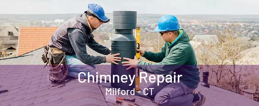 Chimney Repair Milford - CT