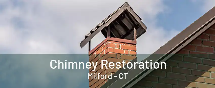 Chimney Restoration Milford - CT