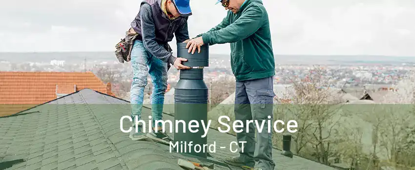 Chimney Service Milford - CT