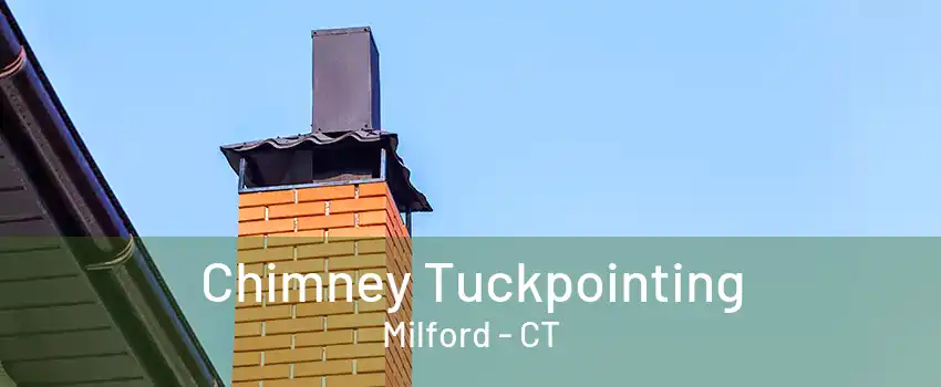 Chimney Tuckpointing Milford - CT