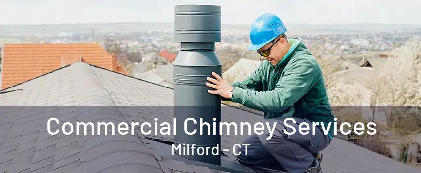 Commercial Chimney Services Milford - CT