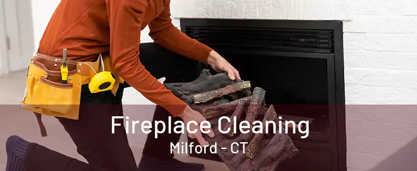 Fireplace Cleaning Milford - CT