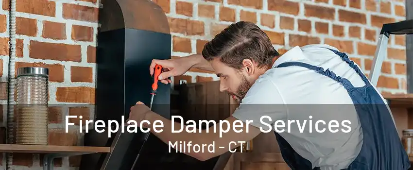 Fireplace Damper Services Milford - CT