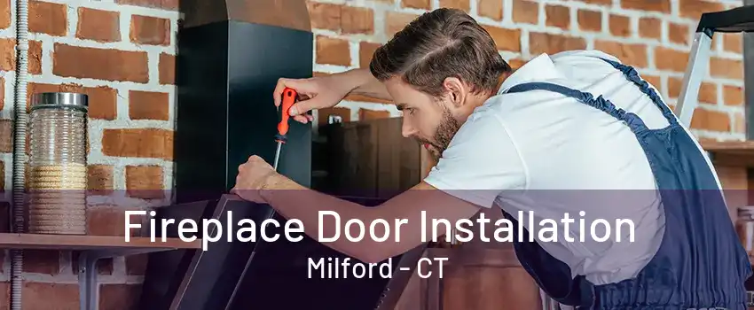 Fireplace Door Installation Milford - CT