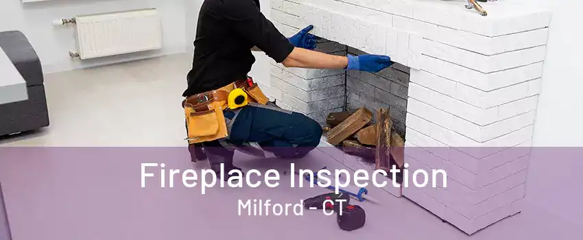 Fireplace Inspection Milford - CT