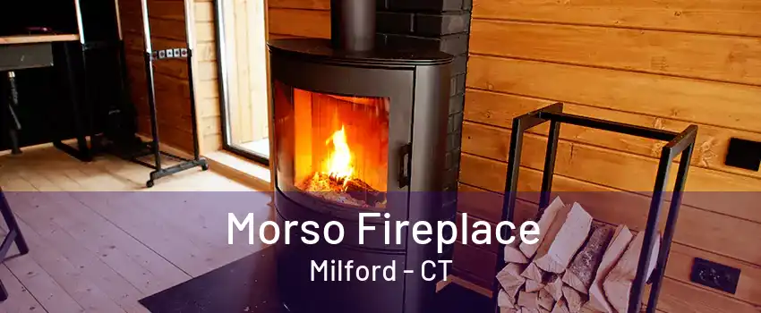 Morso Fireplace Milford - CT