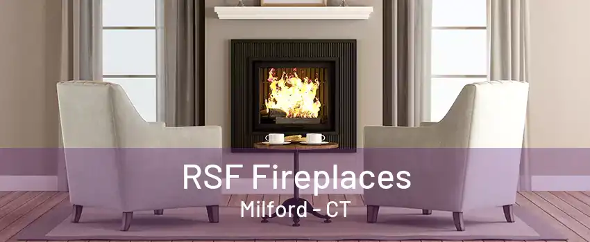 RSF Fireplaces Milford - CT