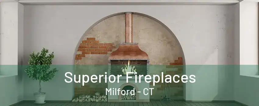 Superior Fireplaces Milford - CT