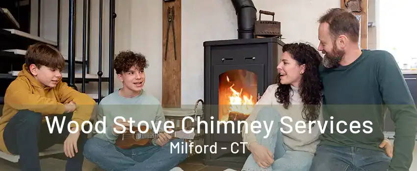 Wood Stove Chimney Services Milford - CT